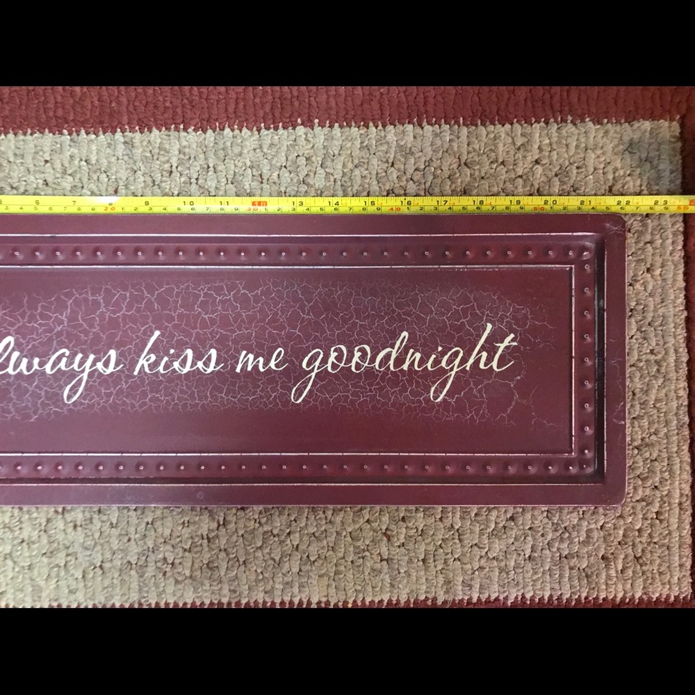 Always Kiss Me Goodnight. Kirklands. 22 X 8